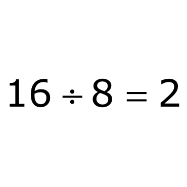 16 divided by 8 equals 2