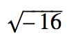 square root of negative 16